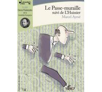 Le Passe-muraille et L'Huissier - 1 CD audio lu par Denis Podalydès - Marcel Aymé - Gallimard jeunesse - Textes lus