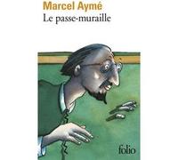Le passe-muraille Marcel Aymé (Auteur)