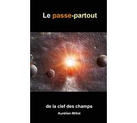Le passe-partout de la clef des champs