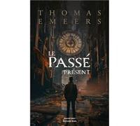 Le passé présent Emeers Thomas (Auteur)