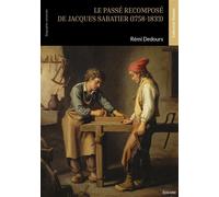 Le passé recomposé de Jacques Sabatier (1758-1833) - Rémi Dedours - Edilivre-Aparis - broché - Autobiographie