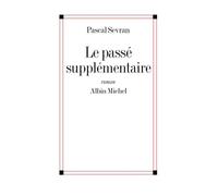 Le Passé supplémentaire - Pascal Sevran - Albin Michel - broché - Roman