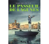 Le passeur de lagunes Piero Macola (Auteur), Christophe Dabitch (Auteur)