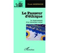 Frank Underwood – Le Passeur d'éthique – Le cheminement d'un travailleur social – Broché