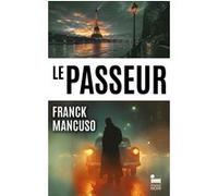 Le Passeur: le premier roman du scénariste et réalisateur Franck Mancuso, Polar nouveauté 2024