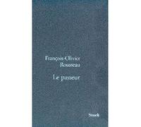 Le Passeur - François-Olivier Rousseau - Stock - broché - Roman