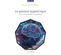Le passeur hypnothique: Pour transcender l'empathie