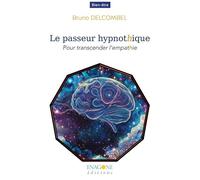 Le Passeur Hypnotique - Pour Transcender L'empathie