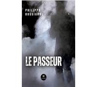 Le passeur - Philippe Rossignol - Le Lys Bleu - broché - Roman
