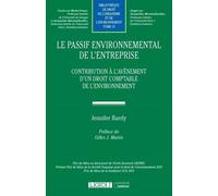 Le passif environnemental de l'entreprise Contribution à l'avènement d'un droit comptable de l'environnement 2020 - Jennifer Bardy - Lgdj - broché - Etude