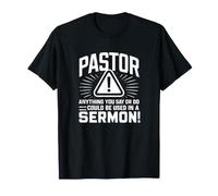 Le Pasteur avertit Tout ce Que Vous Dites - Peut être utilisé dans Un Sermon T-Shirt