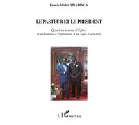 Le pasteur et le président Quand un homme d'Eglise et un homme d'Etat traitent d'un sujet d'actualité - Francis Michel Mbadinga - L'harmattan - broché - Essai