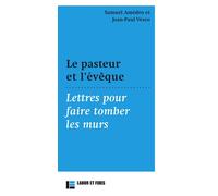 Le pasteur et l'évêque Lettres pour faire tomber les murs - Samuel Amedro - Labor Et Fides - broché - Essai