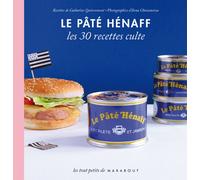 Le pâté Hénaff: Les 30 recettes culte