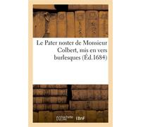 Le Pater noster de Monsieur Colbert, mis en vers burlesques - Collectif - Hachette Bnf - broché - Livre