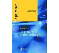 Le patient neurochirurgical - Patrick Ravussin - Springer Vienne - broché - Scolaire / Universitaire