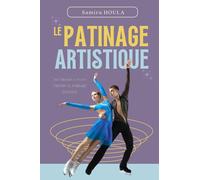 LE PATINAGE ARTISTIQUE: Une Odyssée à travers l'Histoire du Patinage Artistique