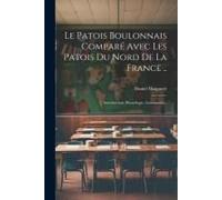 Le Patois Boulonnais Comparé Avec Les Patois Du Nord De La France ..