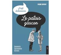 Le Patois Gascon - Souvenirs, Expressions, Dictons