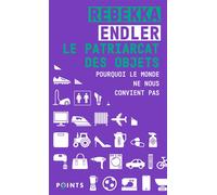Le patriarcat des objets Pourquoi le monde ne nous convient pas - Rebekka Endler - Points - Poche - Essai