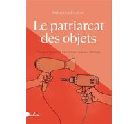 Le Patriarcat des objets – Pourquoi le monde ne convient pas aux femmes – Nouvelle édition augmentée