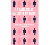 Le Patriarcat me coûte un rein ! - Camille De Decker - Beta Publisher - broché - Essai