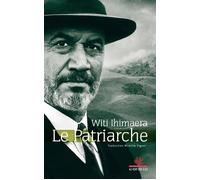 Le Patriarche - Witi Ihimaera - Au Vent Des Iles - broché - Roman