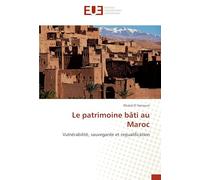 Le patrimoine bâti au Maroc: Vulnérabilité, sauvegarde et requalification