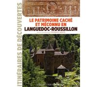 Le patrimoine caché et méconnu en Languedoc-Roussillon