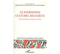 Le patrimoine culturel religieux Enjeux juridiques et pratiques cultuelles - Marie Cornu - L'harmattan - broché - Etude