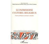 Le patrimoine culturel religieux Enjeux juridiques et pratiques cultuelles - Marie Cornu - L'harmattan - broché - Etude