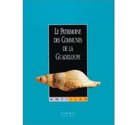 Le patrimoine des communes de la Guadeloupe - Antilles