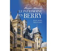 Le Patrimoine en Berry - Jean-Noël Delétang - Geste - broché - Beau livre