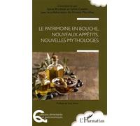 Le patrimoine en bouche, nouveaux appétits, nouvelles mythologies - Sylvie Brodziak - L'harmattan - broché - Etude