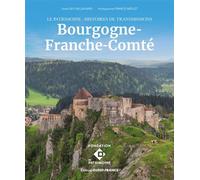 Le Patrimoine - Histoires de transmission en Bourgogne-Franche-Comté - Guy Sallavuard - Ouest France - relié - Beau livre