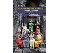 Le patrimoine mondial: Mise en tourisme, mise en images