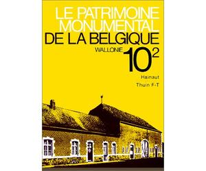 Le patrimoine monumental de la Belgique, volume 10 (tome 1) : Wallonie - Hainaut Thuin
