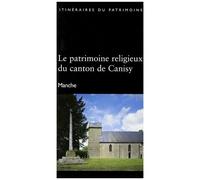 Le Patrimoine Religieux Du Canton De Canisy - Manche