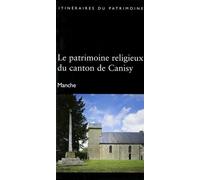 Le Patrimoine Religieux Du Canton De Canisy - Manche