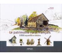Le patrimoine rural français: 1000 aquarelles et dessins