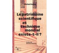 Le patrimoine scientifique et technique mondial existe-t-il ? - Michel Cotte - L'harmattan - broché - Essai