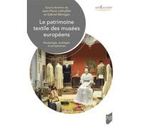 Le patrimoine textile des musées européens Jean-Pierre Lethuillier (Auteur), Gabriele Mentges (Auteur)