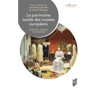 Le patrimoine textile des musées européens: Muséologie, stratégies et perspectives