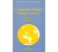 Le Patrimoine Théâtral Européen Revisité - Renaissance, Relecture, Reprospective, - Actes Du Colloque Européen Tenu Au Centre Culturel Des Fontaines, Chantilly, Novembre 1993