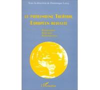 Le patrimoine théâtral européen revisité : renaissance, relecture, rétrospective - Dominique Leroy - L'harmattan - broché - Livre