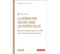 Le patrimoine vacant dans les petites villes: Briançon (Hautes-Alpes) au défi de la monoculture touristique