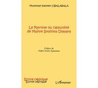 Mutshipayi Kalombo Cibalabala – Le Patriote ou l'absurdité de Maître Ibrahima Diawara – Broché