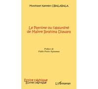Mutshipayi Kalombo Cibalabala – Le Patriote ou l'absurdité de Maître Ibrahima Diawara – Broché