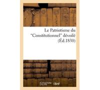 Le Patriotisme Du 'constitutionnel' Dévoilé