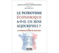 Le Patriotisme Économique A-T-Il Encore Un Sens ? - Ou La Mondialisation En Question